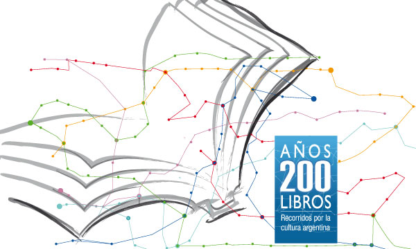 200 años, 200 libros. Recorridos por la cultura argentina
