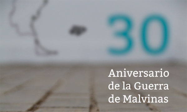 30° ANIVERSARIO DE LA GUERRA DE MALVINAS
