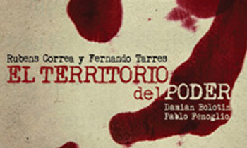 ESTRENO / CICLO CUENTOS Y RELATOS VIVOS Leonardo Sbaraglia y Fernando Tarrs presentan EL TERRITORIO DEL PODER