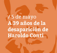 A 39 años  de la desaparición de Haroldo Conti