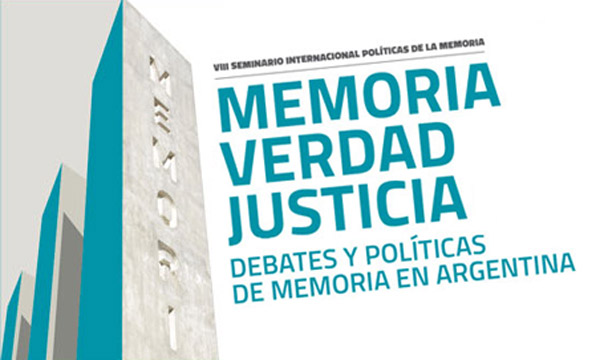 Memoria. Verdad. Justicia. Debates y políticas de memoria en Argentina