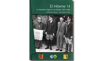 El informe 14. La represi�n ilegal en La Pampa, 1975-1983