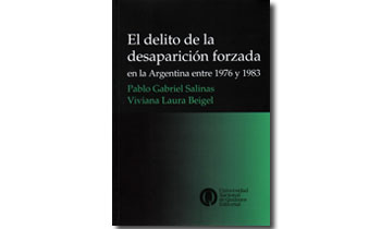 El delito de la desaparición forzada en la Argentina entre 1976 y 1983