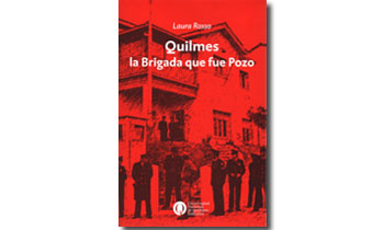 Quilmes, la brigada que fue pozo