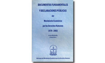 Documentos fundamentales y declaraciones públicas del Movimiento Ecuménico de Derechos Humanos (1976-2002)