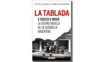 La Tablada, a vencer o morir. La última batalla de la guerrilla argentina