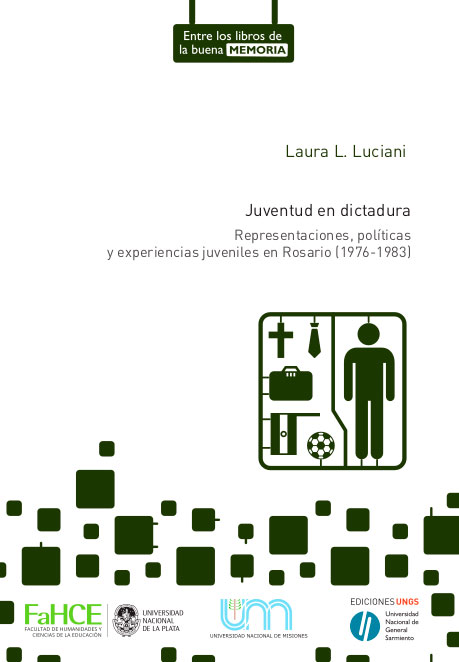 Juventud en dictadura. Representaciones políticas y experiencias juveniles en Rosario (1976-1983)