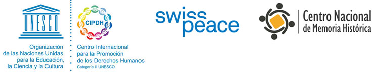 UNESCO - CIPDH - Swiss Peace - Centro Nacional de Memoria Histórica